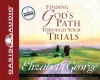 Finding God's Path Through Your Trials - Elizabeth George