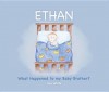 Ethan: What Happened to My Baby Brother? - Lisa White