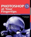 Photoshop CS at Your Fingertips: Get In, Get Out, Get Exactly What You Need - Jason Cranford Teague, Walt Dietrich