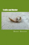 Traffic and Murder: Poems - Barry Graham