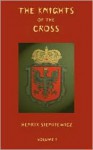 The Knights of the Cross - Volume 1 - Henryk Sienkiewicz