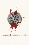 Vacation - Matthew J. Costello