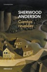 Cuentos reunidos - Sherwood Anderson