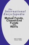 International Encyclopedia of Mutual Funds, Closed-End Funds, and Reits - Peter W. Madlem, E.B. Winton