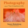 Photography and The Creative Life - Nancy Rotenberg, Freeman Patterson