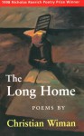 The Long Home: Winner of the 1998 Nicholas Roerich Poetry Prize - Christian Wiman