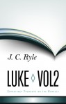 Luke, Vol. 2 - J.C. Ryle