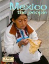 Mexico the People (Lands, Peoples, & Cultures) - Bobbie Kalman