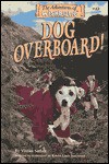 Dog Overboard! - Robert Louis Stevenson, Vivian Sathre, Olga Litowinsky