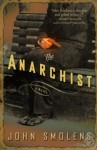 The Anarchist: A Novel - John Smolens