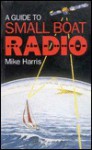 A Guide to Small Boat Radio - Mike Harris