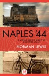 Naples '44: A World War II Diary of Occupied Italy - Norman Lewis