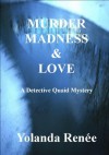 Murder, Madness & Love (Detective Quaid Series) - Yolanda Renee, Lillie Opal Stansberry