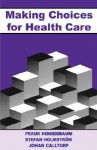 Making Choices for Health Care - Frank Honigsbaum