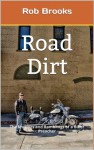 Road Dirt- The Musings & Ramblings of a Biker Preacher - Rob Brooks