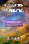 Revelation Celebration: A Primer for Understanding God's Unfolding Plan of the Ages - Jerry Smith