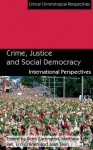 Crime, Justice and Social Democracy: International Perspectives - Kerry Carrington, Matthew Ball, Erin O'Brien, Juan Tauri