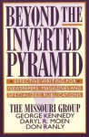 Beyond the Inverted Pyramid: Effective Writing for Newspapers, Magazines and Specialized Publications - George Kennedy, Daryl R. Moen, Don Ranly