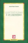 L'esistenzialismo è un umanismo - Jean-Paul Sartre