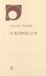 O rewolucji - Hannah Arendt