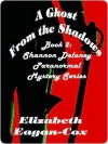 A Ghost from the Shadows - Elizabeth Eagan-Cox