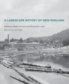A Landscape History of New England - Blake Harrison, Richard W. Judd, John Elder