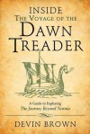 Inside the Voyage of the Dawn Treader: A Guide to Exploring the Journey Beyond Narnia - Devin Brown