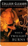 When Twilight Burns (Gardella Vampire Chronicles, #4) - Colleen Gleason