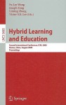 Hybrid Learning and Education: 2nd International Conference, ICHL 2009 Macau, China, August 25-27, 2009, Proceedings - Fu Lee Wang, Joseph Fong, Liming Zhang, Victor K. S. Lee