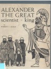 Alexander the Great, Scientist-King - Robert C. Suggs, Leonard Everett Fisher