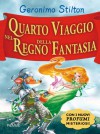 Quarto Viaggio Nel Regno Della Fantasia - Geronimo Stilton