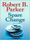 Spare Change - Robert B. Parker