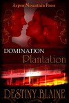 Domination Plantation - Destiny Blaine