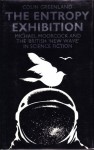 Entropy Exhibition (Routledge Revivals): Michael Moorcock and the British 'New Wave' in Science Fiction - Colin Greenland