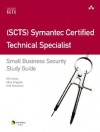 Scts Symantec Certified Technical Specialist: Small Business Security Study Guide [With CDROM] - Nik Alston, Mike Chapple, Kirk Hausman