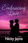 Embracing Love (The Embrace Series) - Nicky Jayne, Erinn Giblin, Kari Ayasha