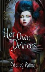 Her Own Devices (Magnificent Devices #2) - Shelley Adina