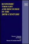 Economic Thought and Discourse in the 20th Century - Warren J. Samuels, Jeff E. Biddle, Thomas W. Patchak-Schuster