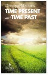 Time Present, and Time Past - Deirdre Madden