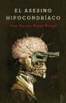 El asesino hipocondríaco - Juan Jacinto Muñoz Rengel