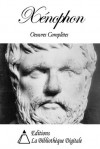 Xénophon - Oeuvres Complètes (French Edition) - Xenophon, Eugène Talbot