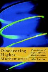 Discovering Higher Mathematics: Four Habits of Highly Effective Mathematicians - Alan Levine