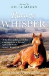 Born to Whisper - Adam Goodfellow, Nicole Golding, Kelly Marks