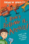 I Don't Believe It, Archie! - Andrew Norriss, Hannah Shaw