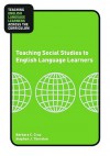 Teaching Social Studies to English Language Learners - Barbara C. Cruz, Stephen J. Thornton