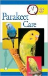 Quick & Easy Parakeet Care (Quick & Easy (Tfh Publications)) - Nikki Moustaki