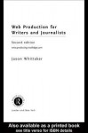 Web Production for Writers and Journalists - Jason Whittaker