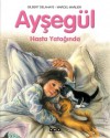 Ayşegül Hasta Yatağında - Marcel Marlier, Gilbert Delahaye, Füsun Önen