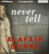 Never Tell - Alafair Burke, Eliza Foss