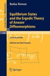 Equilibrium States and the Ergodic Theory of Anosov Diffeomorphisms - Robert Edward Bowen